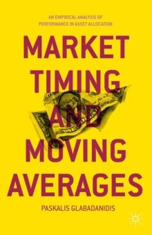 Market Timing and Moving Averages : An Empirical Analysis of Performance in Asset Allocation