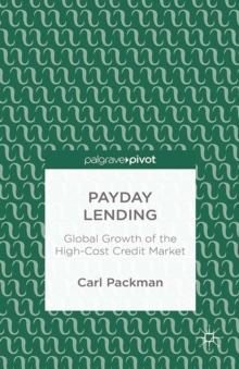 Payday Lending : Global Growth of the High-Cost Credit Market