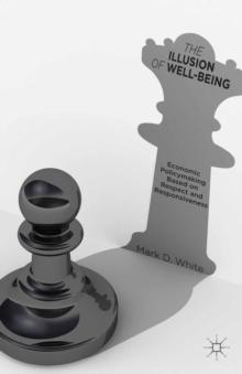 The Illusion of Well-Being : Economic Policymaking Based on Respect and Responsiveness