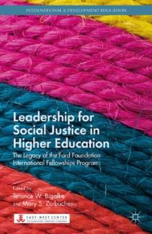 Leadership for Social Justice in Higher Education : The Legacy of the Ford Foundation International Fellowships Program