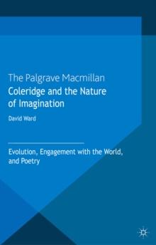 Coleridge and the Nature of Imagination : Evolution, Engagement with the World, and Poetry