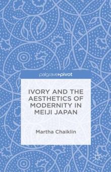 Ivory and the Aesthetics of Modernity in Meiji Japan