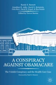 A Conspiracy Against Obamacare : The Volokh Conspiracy and the Health Care Case