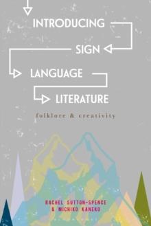 Introducing Sign Language Literature : Folklore and Creativity