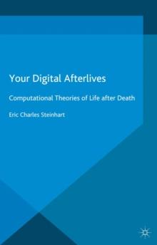 Your Digital Afterlives : Computational Theories of Life after Death