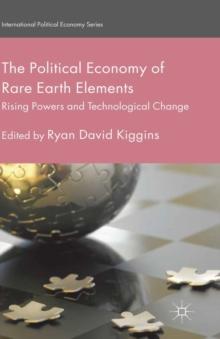 The Political Economy of Rare Earth Elements : Rising Powers and Technological Change