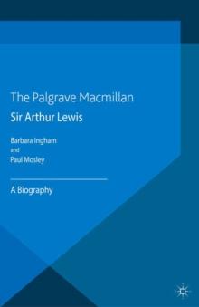 Sir Arthur Lewis : A Biography