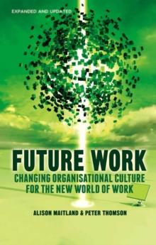 Future Work (Expanded and Updated) : Changing organizational culture for the new world of work