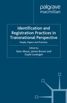 Identification and Registration Practices in Transnational Perspective : People, Papers and Practices