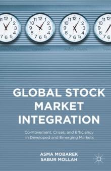 Global Stock Market Integration : Co-Movement, Crises, and Efficiency in Developed and Emerging Markets