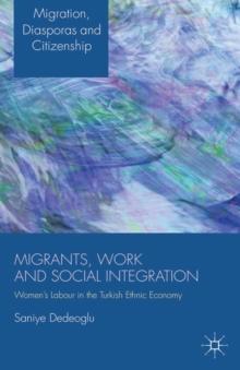 Migrants, Work and Social Integration : Women's Labour in the Turkish Ethnic Economy