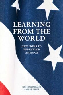 Learning from the World : New Ideas to Redevelop America