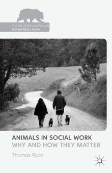 Animals in Social Work : Why and How They Matter