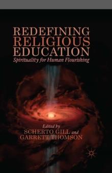 Redefining Religious Education : Spirituality for Human Flourishing