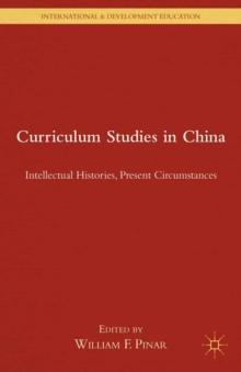 Curriculum Studies in China : Intellectual Histories, Present Circumstances