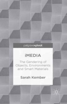 iMedia : The Gendering of Objects, Environments and Smart Materials