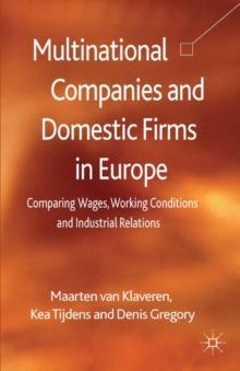 Multinational Companies and Domestic Firms in Europe : Comparing Wages, Working Conditions and Industrial Relations