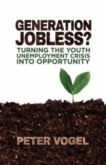 Generation Jobless? : Turning the youth unemployment crisis into opportunity