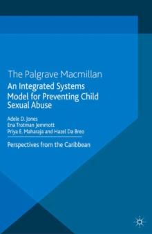 An Integrated Systems Model for Preventing Child Sexual Abuse : Perspectives from Latin America and the Caribbean