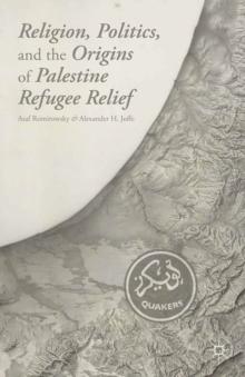 Religion, Politics, and the Origins of Palestine Refugee Relief