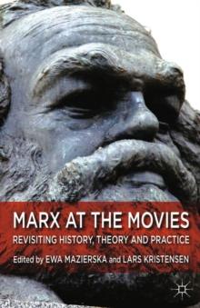 Marx at the Movies : Revisiting History, Theory and Practice