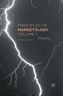 Principles of Marketology, Volume 1 : Theory