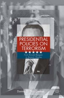 Presidential Policies on Terrorism : From Ronald Reagan to Barack Obama