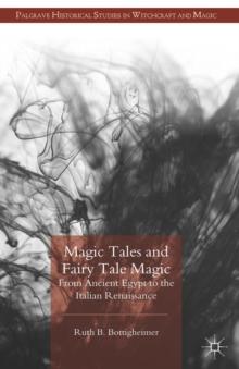 Magic Tales and Fairy Tale Magic : From Ancient Egypt to the Italian Renaissance