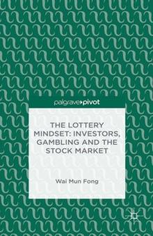 The Lottery Mindset: Investors, Gambling and the Stock Market