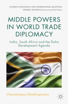 Middle Powers in World Trade Diplomacy : India, South Africa and the Doha Development Agenda