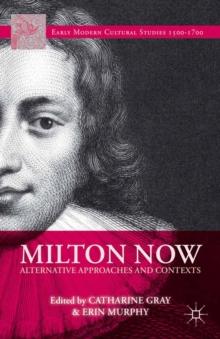 Milton Now : Alternative Approaches and Contexts