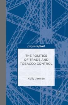 The Politics of Trade and Tobacco Control