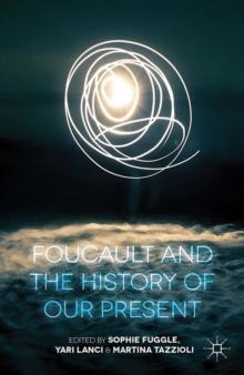 Foucault and the History of Our Present