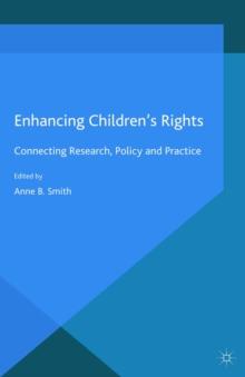 Enhancing Children's Rights : Connecting Research, Policy and Practice