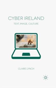 Cyber Ireland : Text, Image, Culture