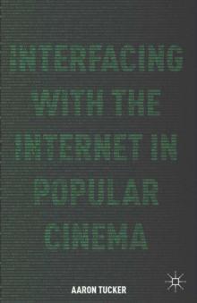 Interfacing with the Internet in Popular Cinema