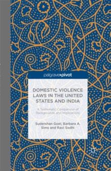 Domestic Violence Laws in the United States and India : A Systematic Comparison of Backgrounds and Implications