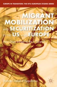 Migrant Mobilization and Securitization in the US and Europe : How Does it Feel to be a Threat?