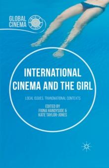 International Cinema and the Girl : Local Issues, Transnational Contexts