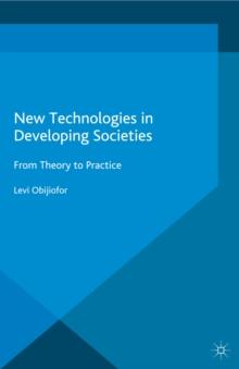 New Technologies in Developing Societies : From Theory to Practice