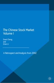 The Chinese Stock Market Volume I : A Retrospect and Analysis from 2002