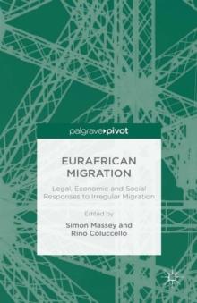 Eurafrican Migration : Legal, Economic and Social Responses to Irregular Migration