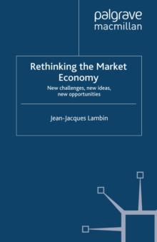 Rethinking the Market Economy : New Challenges, New Ideas, New Opportunities