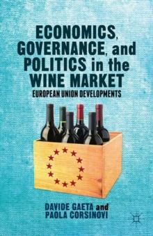 Economics, Governance, and Politics in the Wine Market : European Union Developments