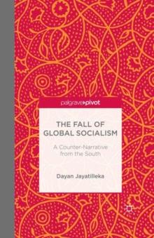 The Fall of Global Socialism : A Counter-Narrative from the South