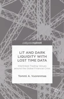 Lit and Dark Liquidity with Lost Time Data : Interlinked Trading Venues around the Global Financial Crisis