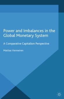 Power and Imbalances in the Global Monetary System : A Comparative Capitalism Perspective