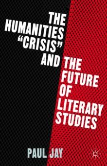 The Humanities "Crisis" and the Future of Literary Studies