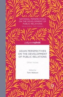 Asian Perspectives on the Development of Public Relations : Other Voices