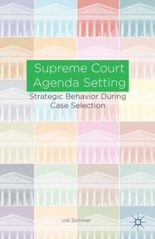 Supreme Court Agenda Setting : Strategic Behavior during Case Selection